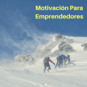 Motivación Emprendedores - Superar la Adversidad