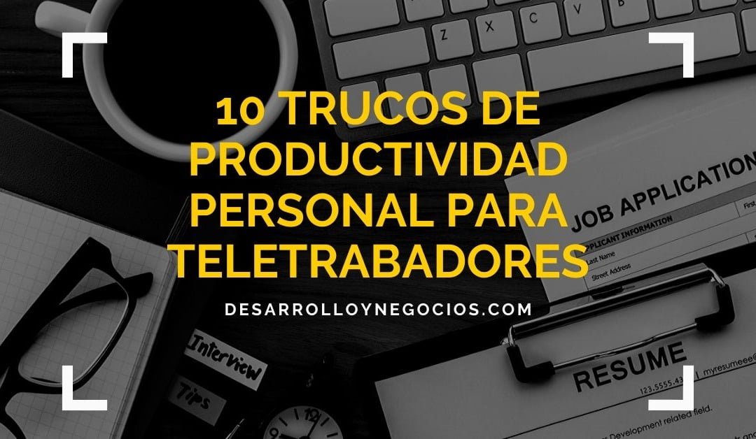 Cómo mejorar la productividad personal al teletrabajar.